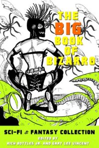 The Big Book of Bizarro Sci-Fi & Fantasy Collection (Kindle Ed.)